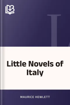 Little Novels of Italy - Maurice Hewlett