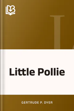 Little Pollie - Gertrude P. Dyer