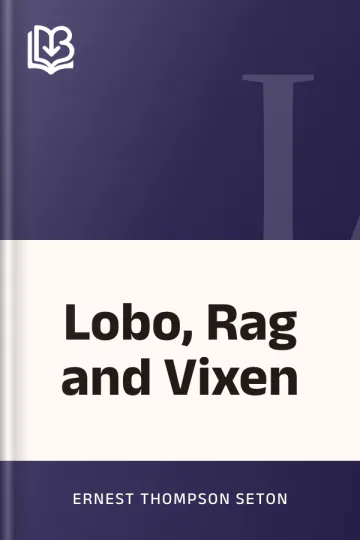 Lobo, Rag and Vixen by Ernest Thompson Seton, book cover