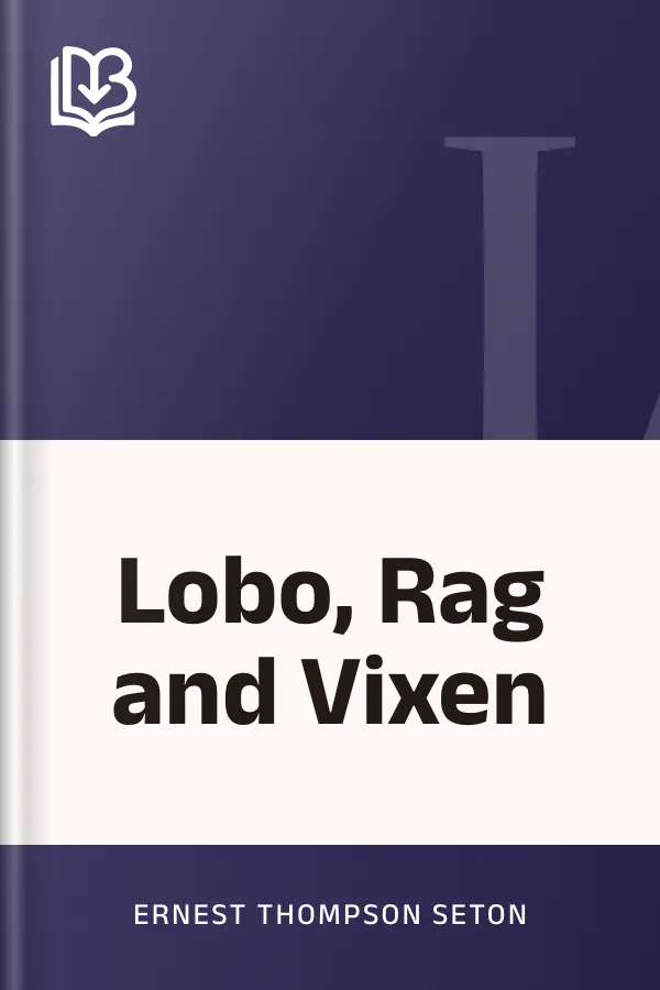 Lobo, Rag and Vixen by Ernest Thompson Seton, book cover