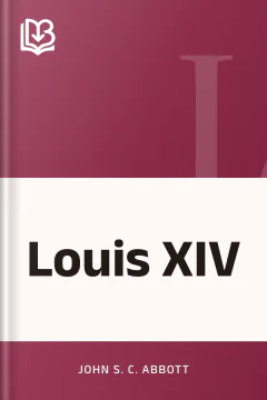 Louis XIV - John S. C. Abbott