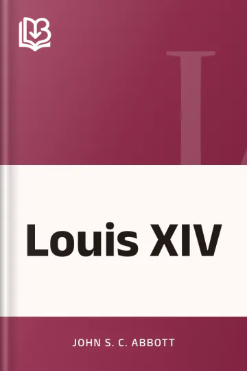 Louis XIV by John S. C. Abbott, book cover