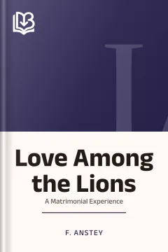 Love Among the Lions - F. Anstey