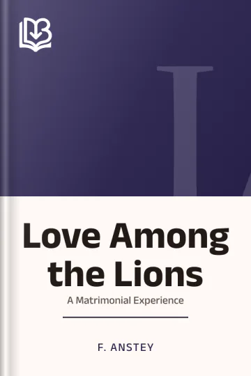 Love Among the Lions by F. Anstey, book cover