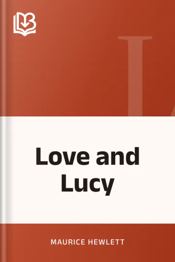 Love and Lucy by Maurice Hewlett, book cover