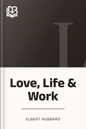 Love, Life & Work by Elbert Hubbard, book cover