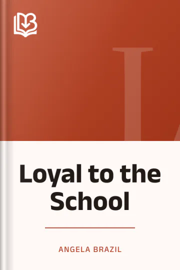 Loyal to the School by Angela Brazil, book cover