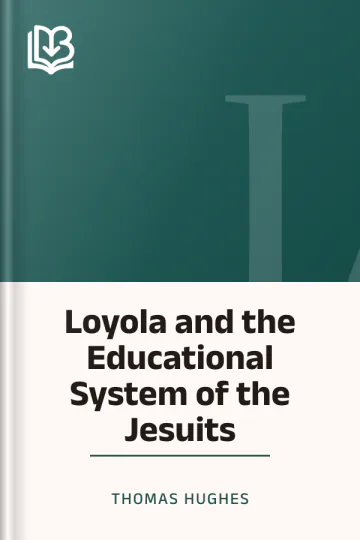 Loyola and the Educational System of the Jesuits by Thomas Hughes, book cover