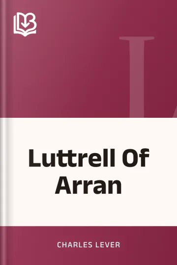 Luttrell Of Arran by Charles Lever, book cover