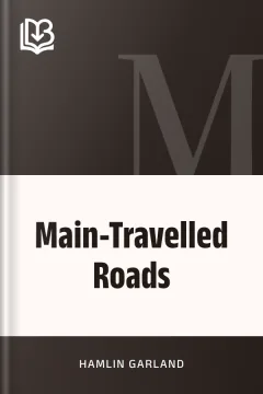 Main-Travelled Roads - Hamlin Garland