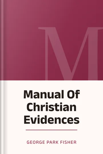 Manual Of Christian Evidences by George Park Fisher, book cover