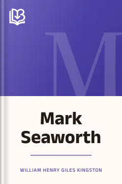 Mark Seaworth - William Henry Giles Kingston