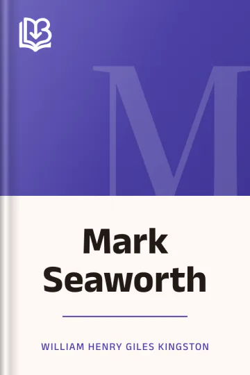 Mark Seaworth by William Henry Giles Kingston, book cover