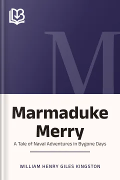 Marmaduke Merry - William Henry Giles Kingston