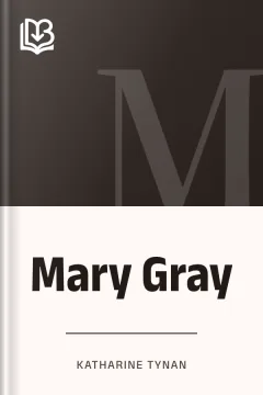 Mary Gray - Katharine Tynan