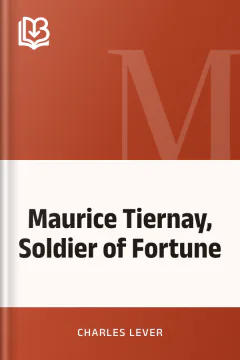 Maurice Tiernay, Soldier of Fortune - Charles Lever