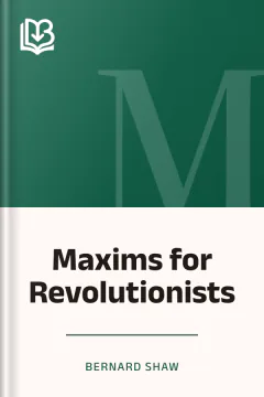 Maxims for Revolutionists - Bernard Shaw