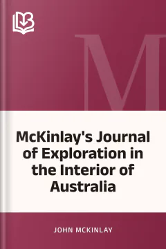 McKinlay's Journal of Exploration in the Interior of Australia - John McKinlay