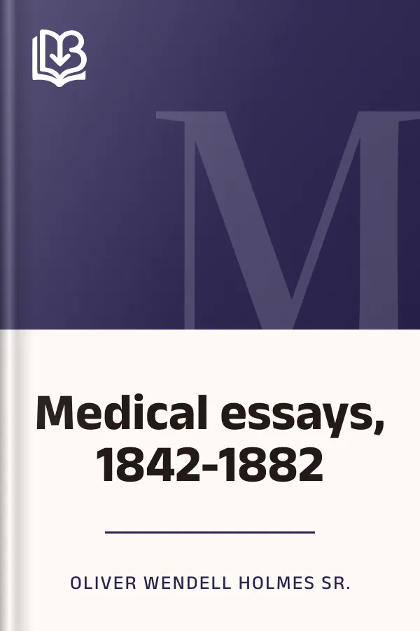 Medical essays, 1842-1882 by Oliver Wendell Holmes Sr., book cover
