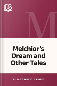 Melchior's Dream and Other Tales - Juliana Horatia Ewing