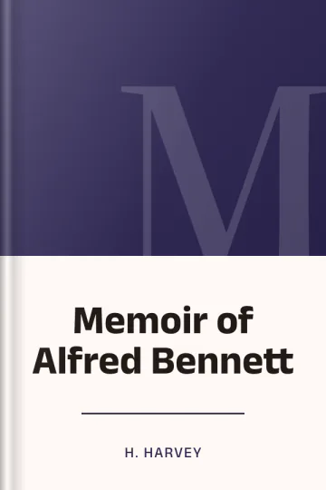 Memoir of Alfred Bennett by H. Harvey, book cover