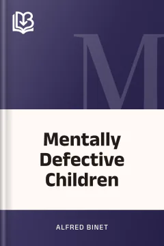 Mentally Defective Children - Alfred Binet