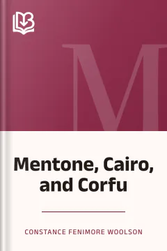 Mentone, Cairo, and Corfu - Constance Fenimore Woolson