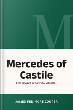 Mercedes of Castile, Or, the Voyage to Cathay. Volume 1 - James Fenimore Cooper