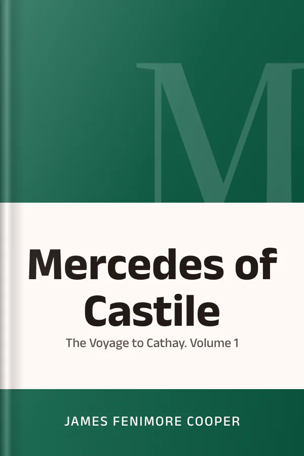 Mercedes of Castile, Or, the Voyage to Cathay. Volume 1 by James Fenimore Cooper, book cover
