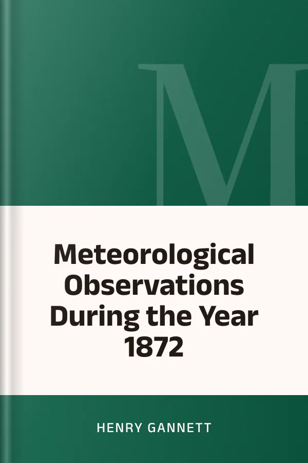 Meteorological Observations During the Year 1872 by Henry Gannett, book cover