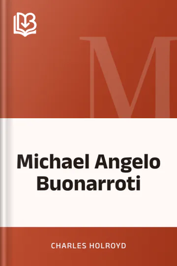 Michael Angelo Buonarroti by Charles Holroyd, book cover