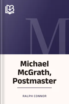 Michael McGrath, Postmaster - Ralph Connor