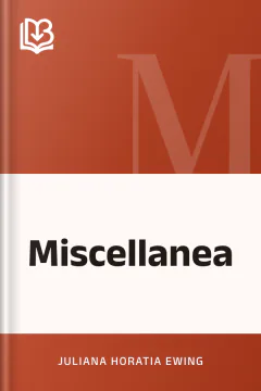 Miscellanea - Juliana Horatia Ewing