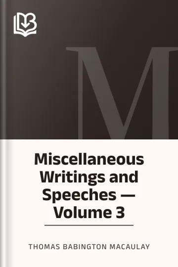 Miscellaneous Writings and Speeches — Volume 3 by Thomas Babington Macaulay, book cover