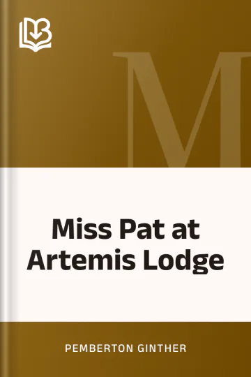 Miss Pat at Artemis Lodge by Pemberton Ginther, book cover
