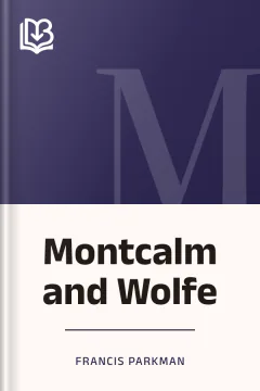 Montcalm and Wolfe - Francis Parkman