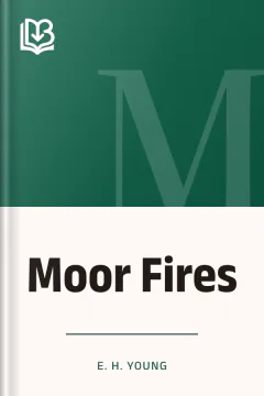 Moor Fires - E. H. Young