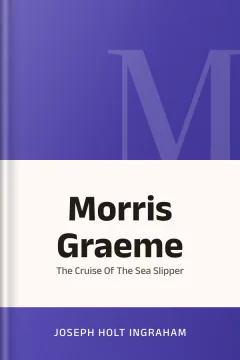 Morris Graeme Or The Cruise Of The Sea Slipper - Joseph Holt Ingraham