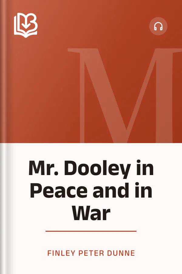 Mr. Dooley in Peace and in War by Finley Peter Dunne, book cover