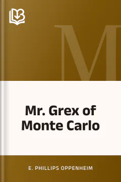 Mr. Grex of Monte Carlo - E. Phillips Oppenheim