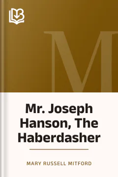 Mr. Joseph Hanson, The Haberdasher - Mary Russell Mitford