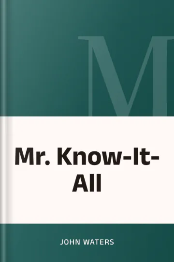 Mr. Know-It-All by John Waters, book cover