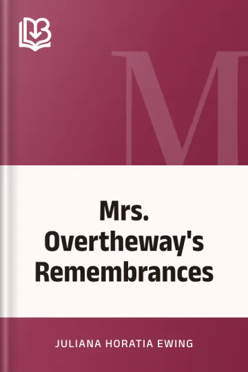 Mrs. Overtheway's Remembrances by Juliana Horatia Ewing, book cover
