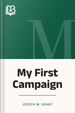My First Campaign - Joseph W. Grant