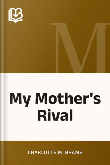 My Mother's Rival by Charlotte M. Brame, book cover