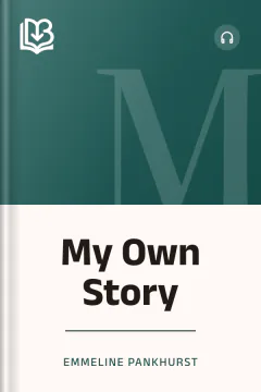 My Own Story - Emmeline Pankhurst