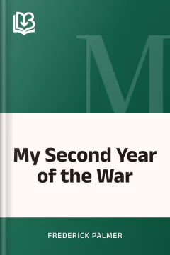My Second Year of the War - Frederick Palmer