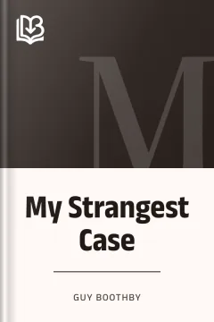 My Strangest Case - Guy Boothby