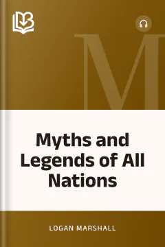 Myths and Legends of All Nations - Logan Marshall