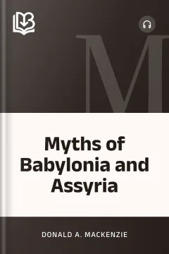 Myths of Babylonia and Assyria - Donald A. Mackenzie